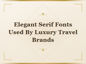 Elegant Free Serif Fonts Inspired by Luxury Travel Brands