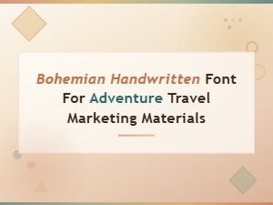 Bohemian Handwritten Font for Adventure Travel Marketing Materials