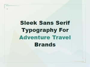 Sleek Sans Serif Typography for Adventure Travel Brands